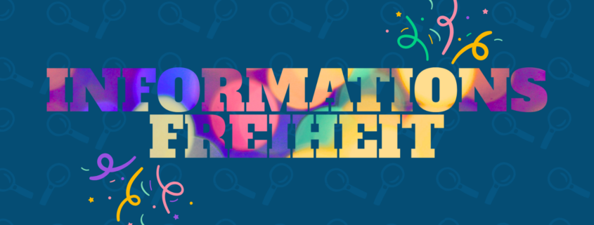 Der SChriftzug "Informationsfreiheit" in buten Farben
